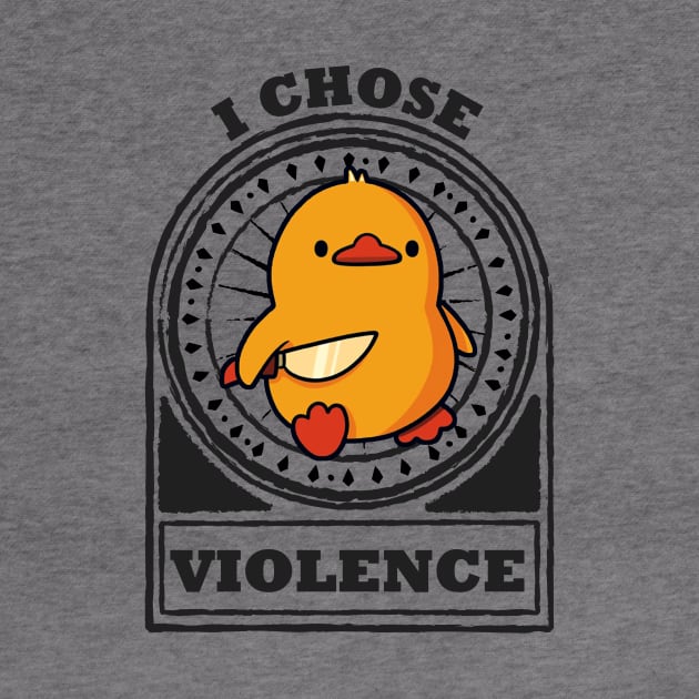 I Choose Violence Funny Duck by penCITRAan